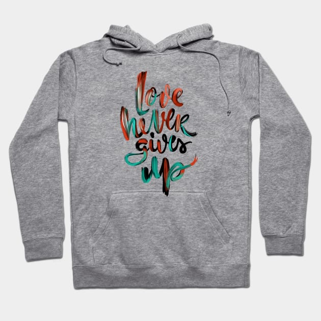 Love Never Gives Up v3 Hoodie by stefankunz